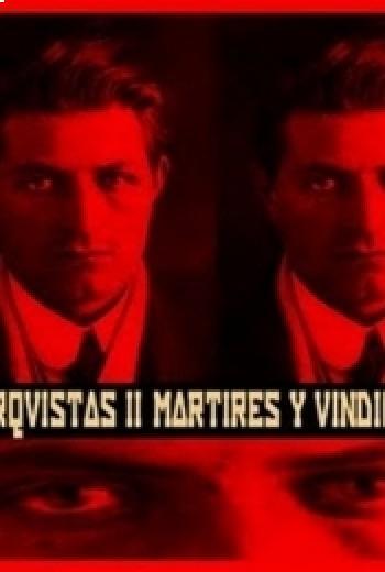 Anarquistas II: Mártires y vindicadores (2005)