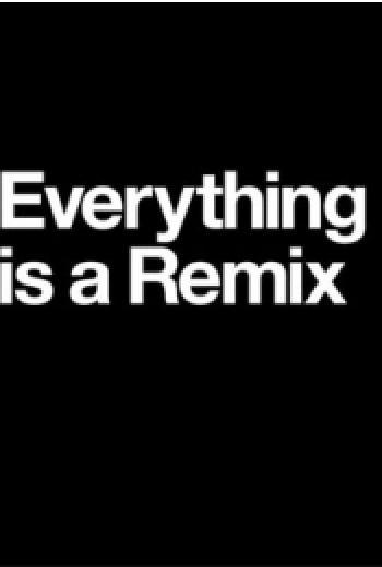 Everything is a remix